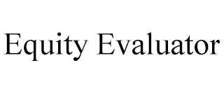 EQUITY EVALUATOR