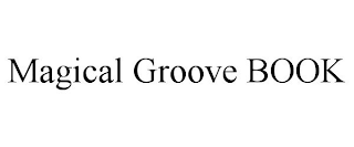 MAGICAL GROOVE BOOK