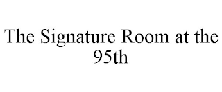 THE SIGNATURE ROOM AT THE 95TH