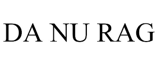 DA NU RAG