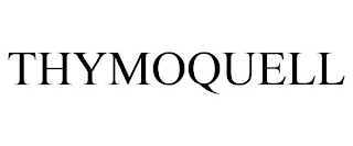 THYMOQUELL