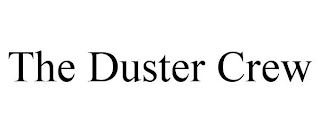 THE DUSTER CREW