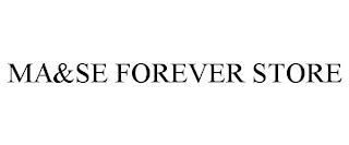 MA&SE FOREVER STORE