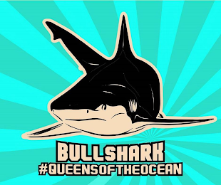 BULLSHARK #QUEENSOFTHEOCEAN