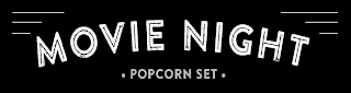 MOVIE NIGHT · POPCORN SET ·