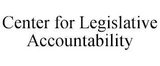 CENTER FOR LEGISLATIVE ACCOUNTABILITY