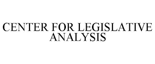 CENTER FOR LEGISLATIVE ANALYSIS