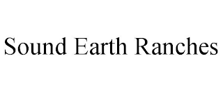 SOUND EARTH RANCHES