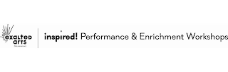 INSPIRED! PERFORMANCE & ENRICHMENT WORKSHOPS EXALTED ARTS GOD-ENTERTAINMENT