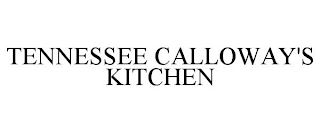 TENNESSEE CALLOWAY'S KITCHEN