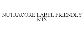 NUTRACORE LABEL FRIENDLY MIX