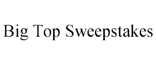 BIG TOP SWEEPSTAKES