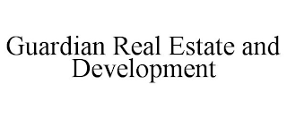 GUARDIAN REAL ESTATE AND DEVELOPMENT