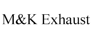 M&K EXHAUST
