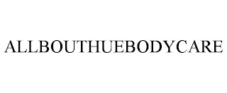 ALLBOUTHUEBODYCARE