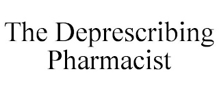 THE DEPRESCRIBING PHARMACIST