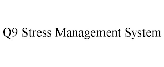 Q9 STRESS MANAGEMENT SYSTEM