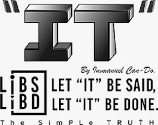 IT BY NEWELL CAN DO L I B S L I B D LET IT BE SAID, LET IT BE DONE THE SIMPLE TRUTH