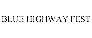 BLUE HIGHWAY FEST