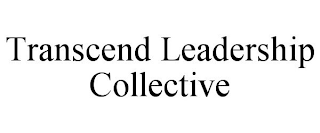 TRANSCEND LEADERSHIP COLLECTIVE