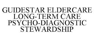 GUIDESTAR ELDERCARE LONG-TERM CARE PSYCHO-DIAGNOSTIC STEWARDSHIP