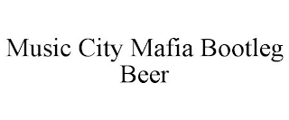 MUSIC CITY MAFIA BOOTLEG BEER