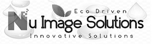 NU IMAGE SOLUTIONS ECO DRIVEN INNOVATIVE SOLUTIONS