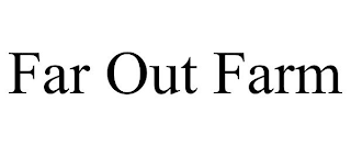 FAR OUT FARM