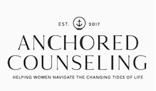 EST. 2017 ANCHORED COUNSELING HELPING WOMEN NAVIGATE THE CHANGING TIDES OF LIFE