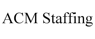 ACM STAFFING