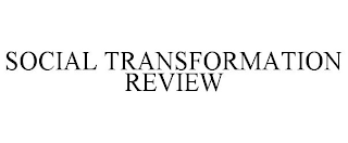 SOCIAL TRANSFORMATION REVIEW