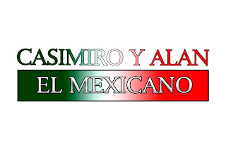 CASIMIRO Y ALAN EL MEXICANO