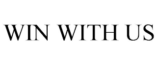 WIN WITH US