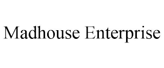 MADHOUSE ENTERPRISE