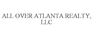 ALL OVER ATLANTA REALTY, LLC