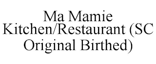 MA MAMIE KITCHEN/RESTAURANT (SC ORIGINAL BIRTHED)