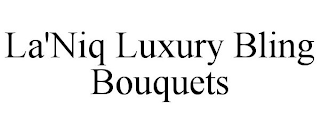 LA'NIQ LUXURY BLING BOUQUETS