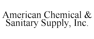 AMERICAN CHEMICAL & SANITARY SUPPLY, INC.