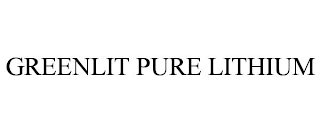 GREENLIT PURE LITHIUM