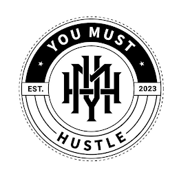 YMH YOU MUST HUSTLE EST. 2023