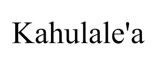 KAHULALE'A