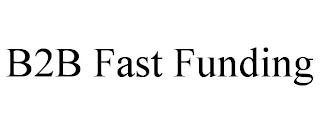 B2B FAST FUNDING