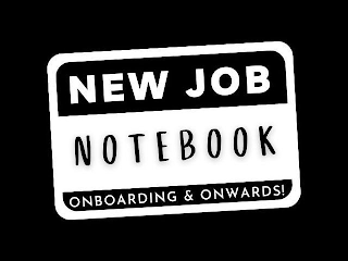 NEW JOB NOTEBOOK ONBOARDING & ONWARDS!