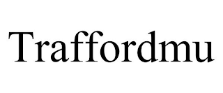 TRAFFORDMU