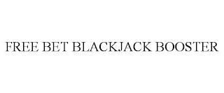 FREE BET BLACKJACK BOOSTER