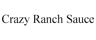 CRAZY RANCH SAUCE