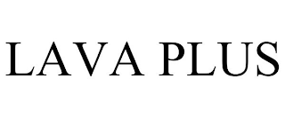 LAVA PLUS