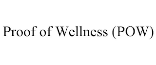 PROOF OF WELLNESS (POW)