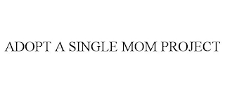 ADOPT A SINGLE MOM PROJECT