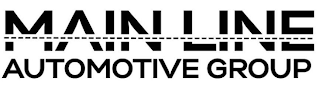 MAIN LINE AUTOMOTIVE GROUP